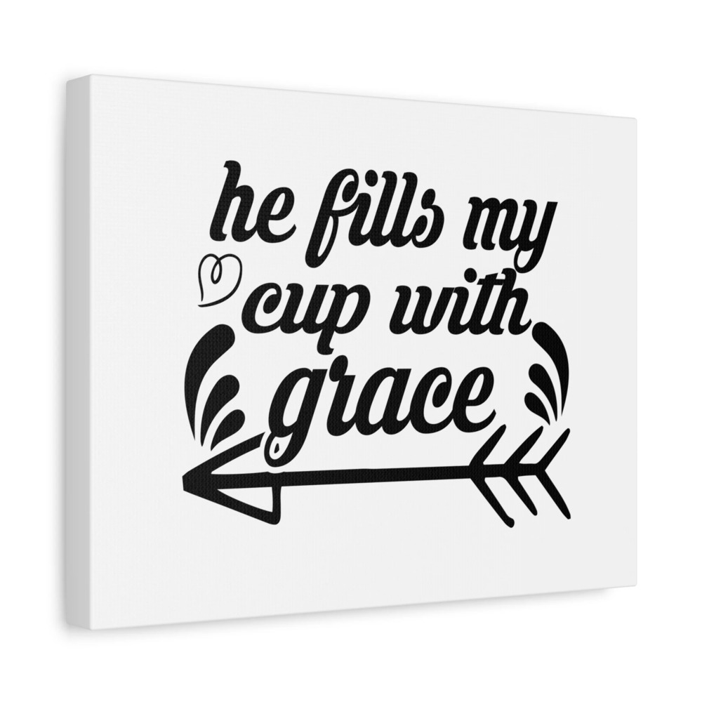 Scripture Canvas He Fills My Cup With Grace Psalm 23:5 Christian Wall Art Bible